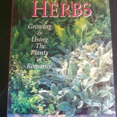 HERBS Growing & Using the Plants of Romance
